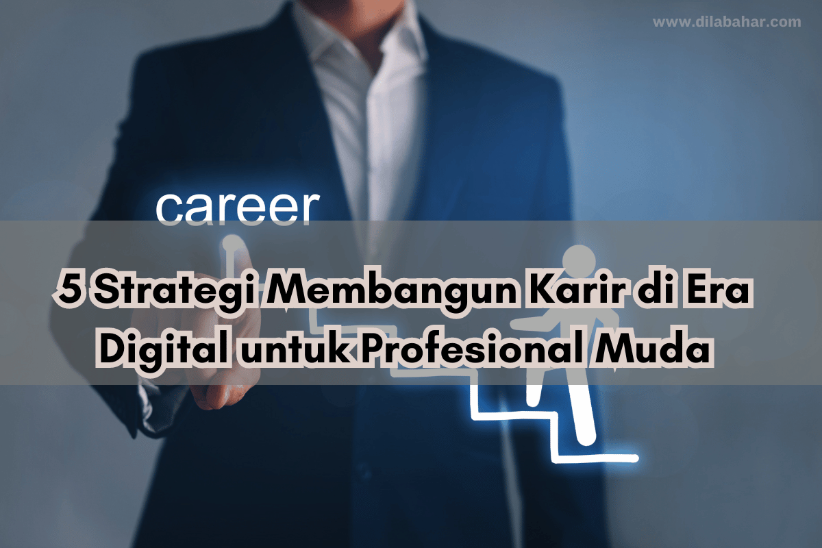 Cara Membangun Karier Tanpa Gelar Formal Di Era Digital